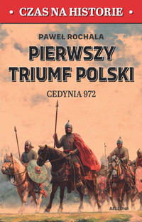 Pierwszy triumf Polski. Cedynia 972 - Paweł Rochala - książka