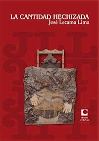 La cantidad hechizada - José Lezama Lima - ebook