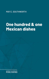 One hundred & one Mexican dishes - Various - ebook