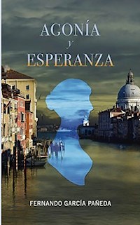 Agonía y esperanza - Fernando García Pañeda - ebook