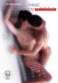 Miłość czy uzależnienie - Anna Kaveto - ebook + audiobook