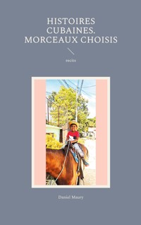 Histoires cubaines. Morceaux choisis - Daniel Maury - ebook
