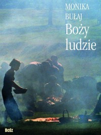 Boży ludzie - Bułaj Monika - książka