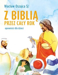 Z Biblią przez cały rok. Opowieści dla dzieci - Wacław Oszajca SJ - książka