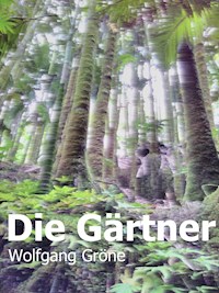 Die Gärtner - Wolfgang Gröne - ebook
