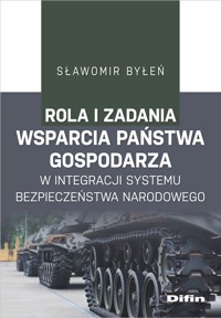 Rola i zadania wsparcia państwa gospodarza w integracji systemu bezpieczeństwa narodowego - Byłeń Sławomir - książka