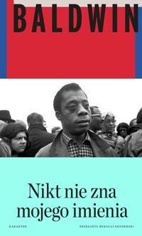 Nikt nie zna mojego imienia - James Baldwin - książka