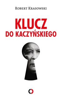 Klucz do Kaczyńskiego - Robert Krasowski - ebook + audiobook + książka