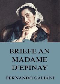 Briefe an Madame d'Epinay - Fernando Galiani - ebook