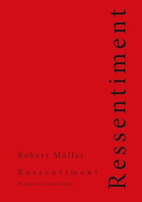 Ressentiment - Robert Muller - ebook