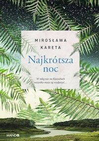 Najkrótsza noc - Mirosława Kareta - ebook + książka