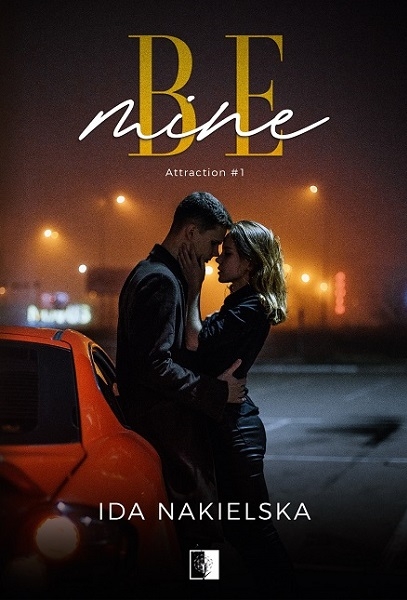 Be mine. Seria Attraction. Tom 1 - Ida Nakielska - książka