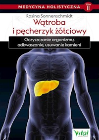 Medycyna holistyczna Tom 2 Wątroba i pęcherzyk żółciowy - Rosina Sonnenschmidt - książka