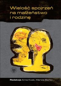 Wielość spojrzeń na małżeństwo i rodzinę -  - książka