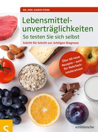 Lebensmittelunverträglichkeiten So testen Sie sich selbst - Dr. med. Sigrid Steeb - ebook