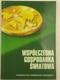 Współczesna gospodarka światowa - redakcja Anny Barbary Kisiel-Łowczyc - ebook