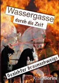 Wassergasse durch die Zeit - Kiara Borini - ebook