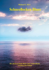 Schneeflocken Blues - Michael G. Herr - ebook