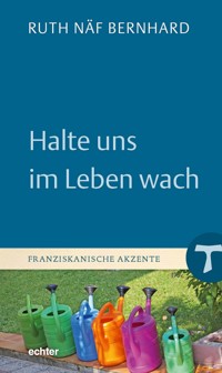 Halte uns im Leben wach - Ruth Näf Bernhard - ebook