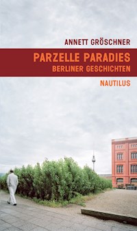 Parzelle Paradies - Annett Gröschner - ebook