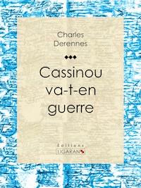 Cassinou va-t-en guerre - Charles Derennes - ebook