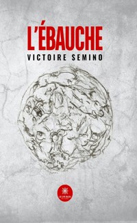 L’ébauche - Victoire Semino - ebook
