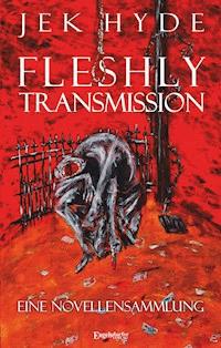 Fleshly Transmission - Jek Hyde - ebook