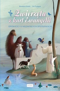 Zwierzęta z kart Ewangelii - Delelis Benedicte, Puybaret Eric - książka