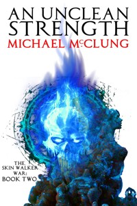 An Unclean Strength - Michael McClung - ebook