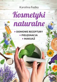 Kosmetyki naturalne - Karolina Fedko - książka