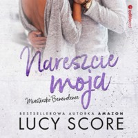 Nareszcie moja. Miasteczko Benevolence - Score Lucy - ebook + audiobook