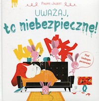 Uważaj to niebezpieczne - Jalbert Philippe - książka