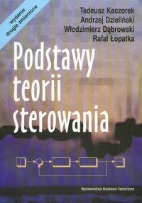 Podstawy teorii sterowania - Kaczorek Tadeusz, Dzieliński Andrzej, Dąbrowski Włodzimierz, Łopatka Rafał - książka