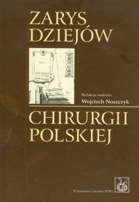 Zarys dziejów chirurgii polskiej z płytą CD -  - książka