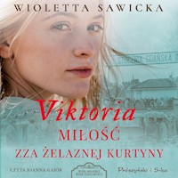 Wiek miłości, wiek nienawiści. Viktoria. Miłość zza żelaznej kurtyny - Wioletta Sawicka - audiobook