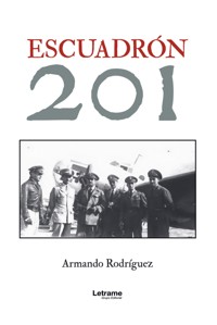 Escuadrón 201 - Armando Rodríguez - ebook