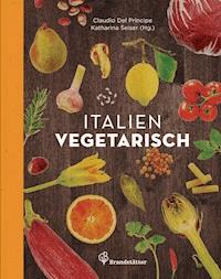 Italien vegetarisch - Claudio Del Principe - ebook