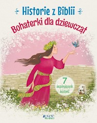 Historie z Biblii Bohaterki dla dziewcząt - Jóźwik Anna Małgorzata - książka