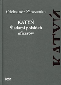 Katyń Śladami polskich oficerów - Zinczenko Ołeksandr - książka