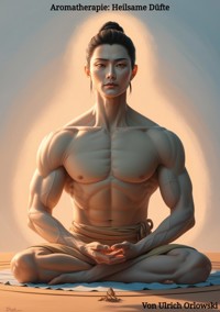 Aromatherapie: Heilsame Düfte - Ulrich Orlowski - ebook