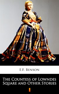 The Countess of Lowndes Square and Other Stories - E.F. Benson - ebook