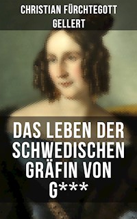 Das Leben der Schwedischen Gräfin von G*** - Christian Fürchtegott Gellert - ebook