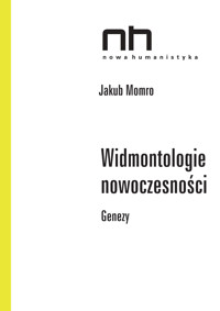 Widmontologie nowoczesności - Jakub Momro - ebook + książka