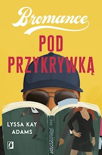 Bromance Tom 2 Pod przykrywką - Adams Lyssa Kay - książka