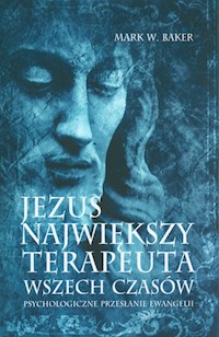 Jezus Największy terapeuta wszech czasów - Baker Mark - książka