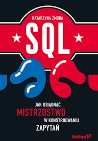 SQL Jak osiągnąć mistrzostwo w konstruowaniu zapytań - Żmuda Katarzyna - książka