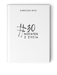 #30 Notatek z życia - Wilk Karolina - książka