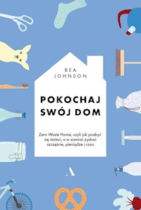 Pokochaj swój dom - Johnson Bea - książka
