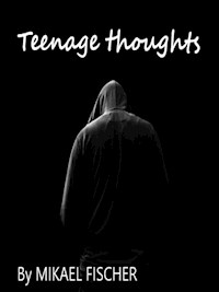 Teenage thoughts - Mikael Fischer - ebook
