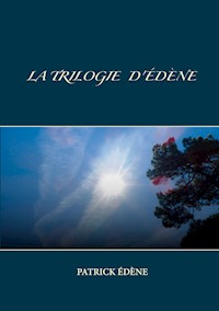 La trilogie d'Édène - Patrick Edène - ebook